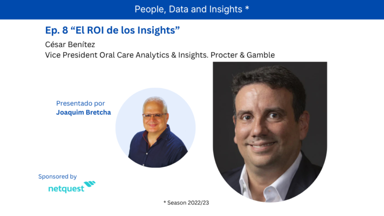 El ROI de los Insights – César Benítez (Procter Gamble) – Parte 2
