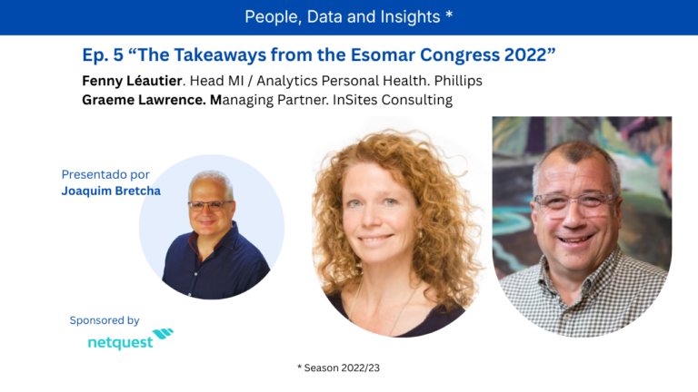 The takeaways from the Esomar Congress 2022 – Fenny Leautier (Philips), Graeme Lawrence (Insites Consulting)