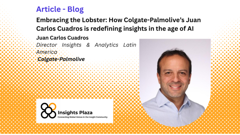 Embracing the Lobster: How Colgate-Palmolive’s Juan Carlos Cuadros is Redefining Insights in the Age of AI